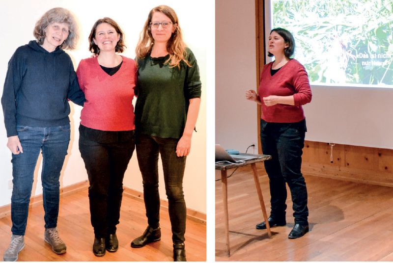 Zum Gespräch über die Wertschätzung der Umwelt luden v. l. Angelika Abderhalden (Biosphärenreservat Engiadina Val Müstair), Wissenschaftlerin Mollie Chapman (Universität Zürich) und Linda Feichtinger (Biosfera Val Müstair). rechts: „Das ist nicht nur Heu“, zitierte Mollie Chapman aus einem Interview, das sie für ihre Studie geführt hatte und unterstrich die enge Bindung zwischen Landwirt:innen, Tieren und Boden.