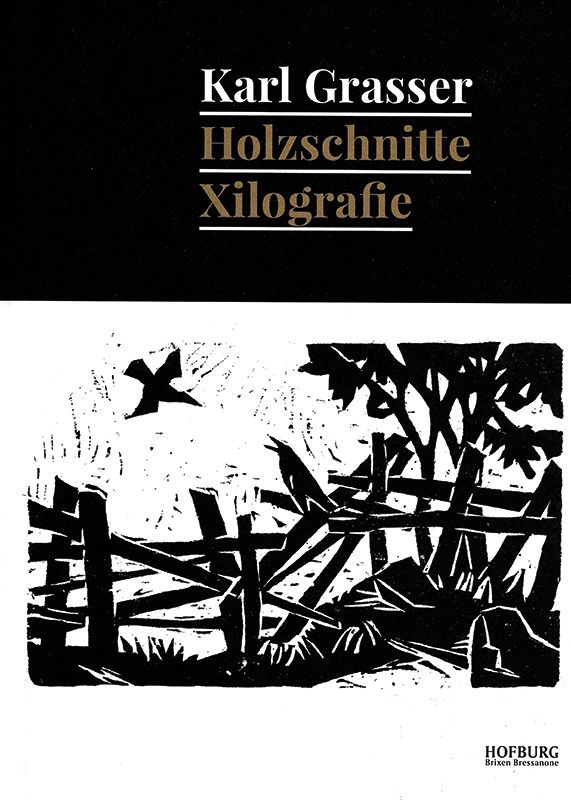 Karl Grasser, Holzschnitte Xilografie, herausgegeben von der Hofburg Brixen 2019