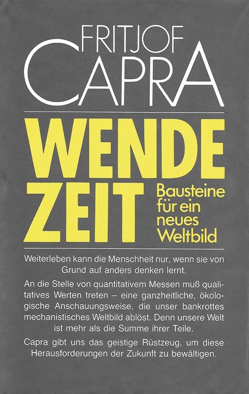 Das Buch „Wendezeit – Bausteine für ein neues Weltbild“ von Fritjof Capra wurde zu einem Kultbuch der 80er Jahre,