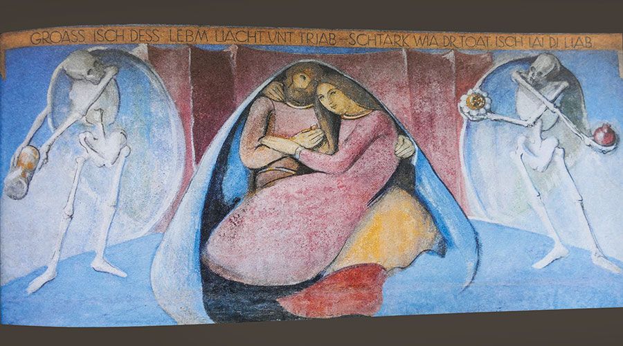 GROASS ISCH DESS LEBM LIACHT UNT TRIAB - SCHTARK WIA DT TOAT ISCH LAI DI LIAB   (Groß ist das Leben, hell und trüb - stark wie der Tod ist nur die Liebe.)